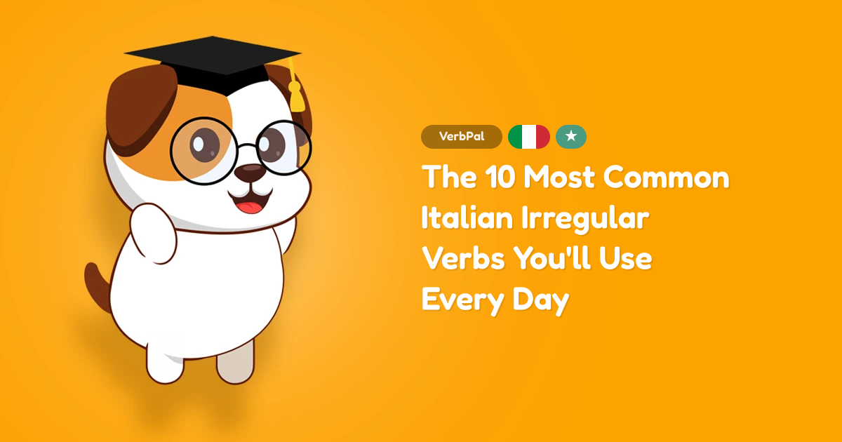 The 10 Most Common Italian Irregular Verbs You'll Use Every Day