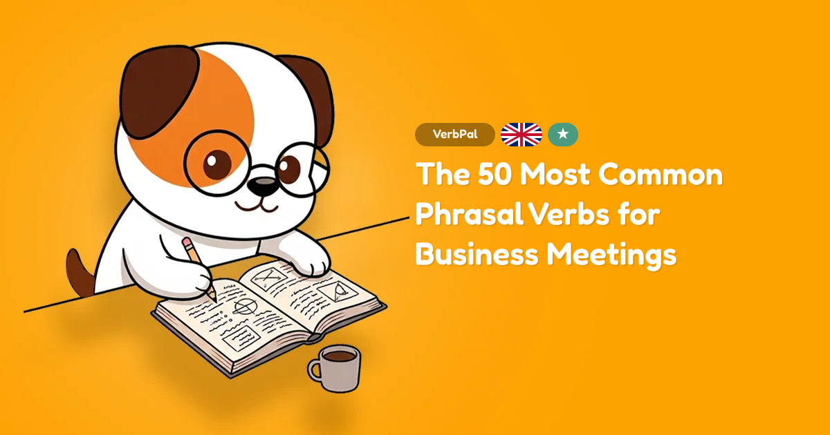The 50 Most Common Phrasal Verbs for Business Meetings