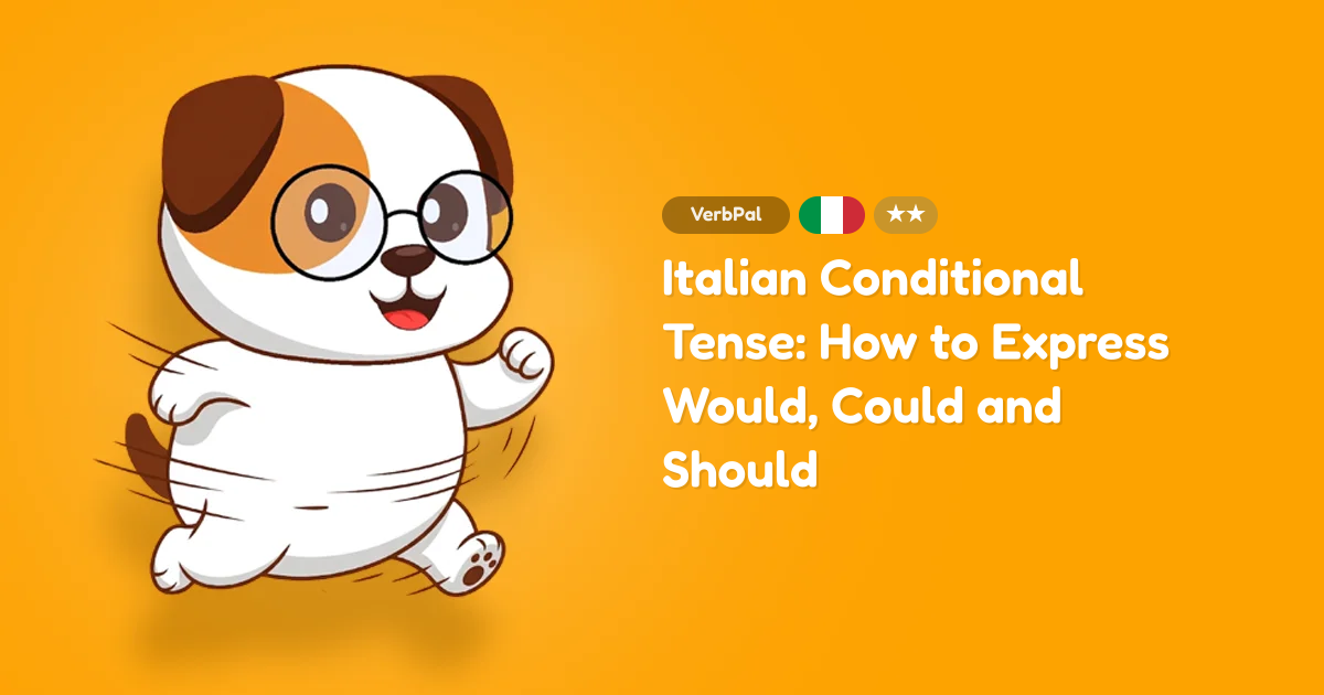 Italian Conditional Tense: How to Express Would, Could and Should
