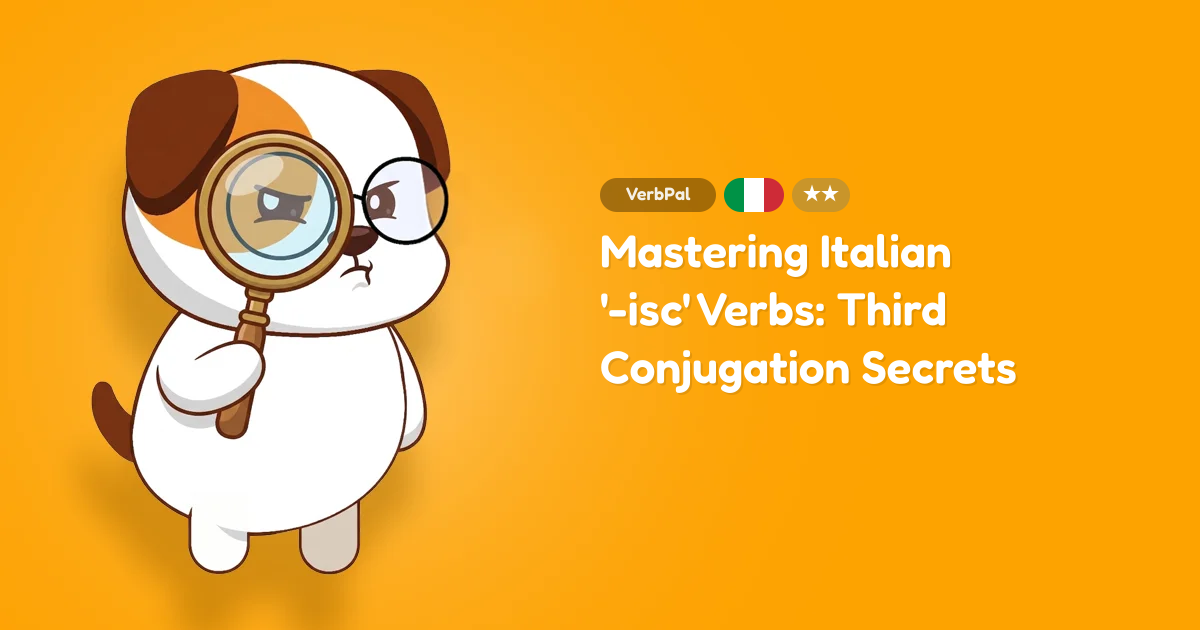 Mastering Italian '-isc' Verbs: Third Conjugation Secrets