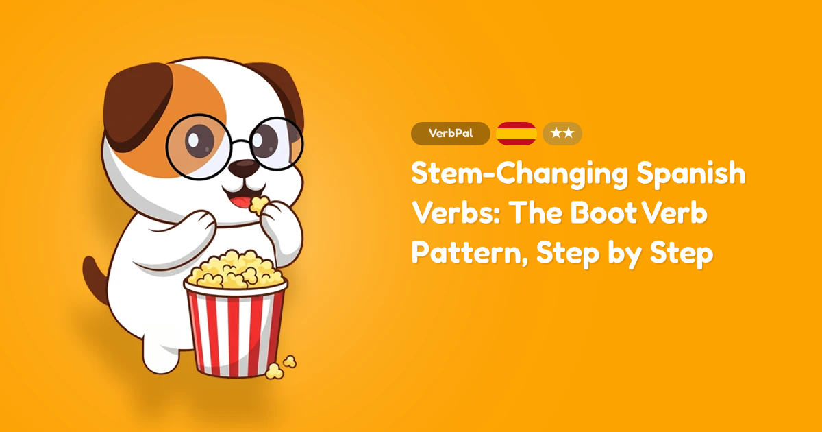 Stem-Changing Spanish Verbs: The Boot Verb Pattern, Step by Step