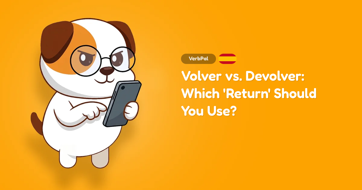 Volver vs. Devolver: Which 'Return' Should You Use?